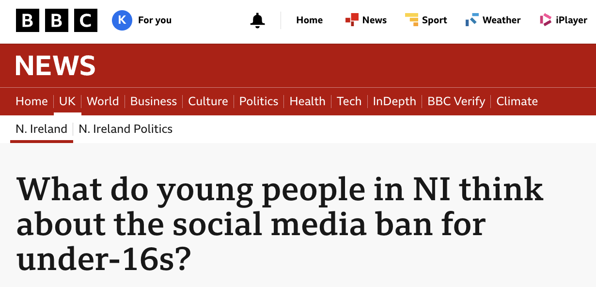 Professor Kevin Curran, Ulster University in an interview with BBC about the ban on social media sites ⁠⁠for under-16s as the United Kingdom plans to join a growing list of countries that place online restrictions on children.