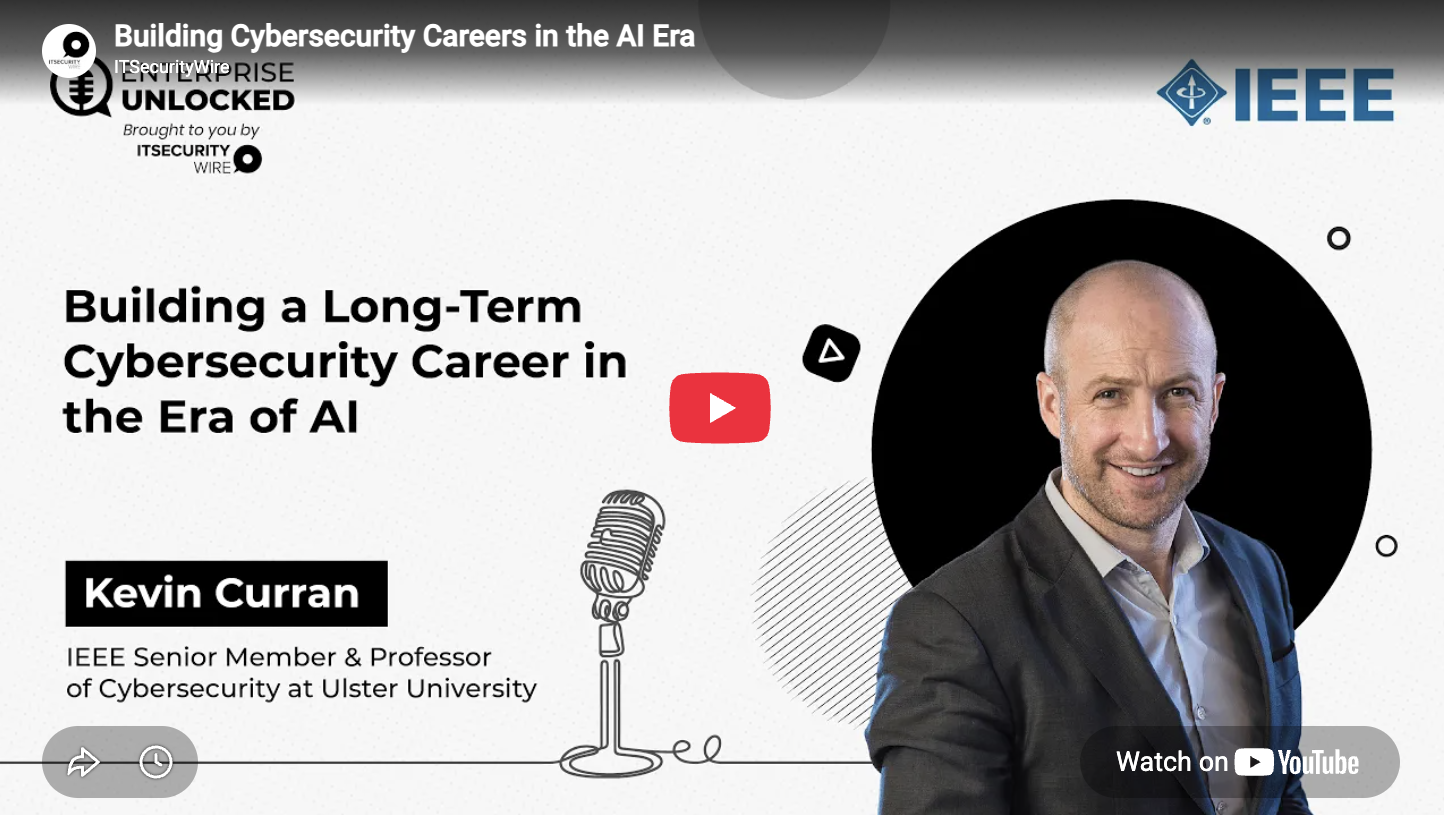 Professor Kevin Curran, Ulster University in an interview with ITSecurity Wire on the cybersecurity talent shortage and cybersecurity careers in the AI era.